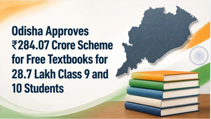 Odisha Approves INR 284.07 Crore Scheme for Free Textbooks for 28.7 Lakh Class 9 and 10 Students